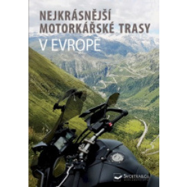 Nejkrásnější motorkářské trasy v Evropě