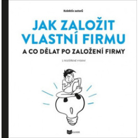 Jak založit vlastní firmu (2.rozšířené vydání)