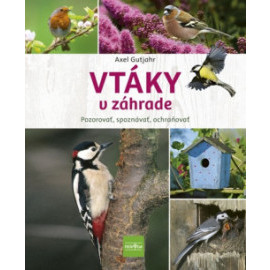 Vtáky v záhrade - Pozorovať, spoznávať, ochraňovať