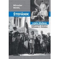 Štefánik a jeho Giuliana objektívom archívov Talianska a Vatikánu - cena, porovnanie