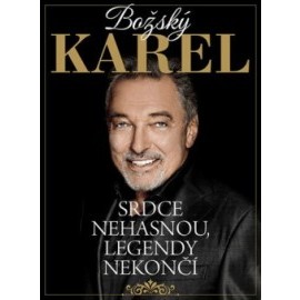 Božský Karel - Srdce nehasnou, legendy nekončí