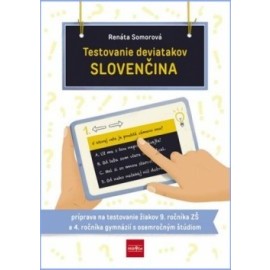 Testovanie deviatakov - SLOVENČINA. Príprava na testovanie žiakov 9. ročníka ZŠ a 4. ročníka gymnázií s osemročným štúdiom