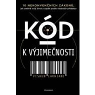 Kód k výjimečnosti. 10 zákonů k rozvoji štěstí, bdělosti a získání vlivu - cena, porovnanie