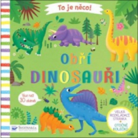 To je něco! Obří dinosauři