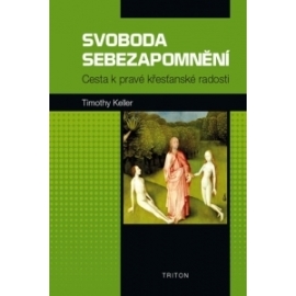 Svoboda sebezapomnění - Cesta k pravé křesťanské radosti