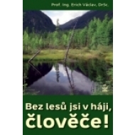 Bez lesů jsi v háji, člověče! - cena, porovnanie