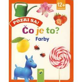 Pozri sa! Čo je to? Farby