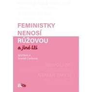 Feministky nenosí růžovou a jiné lži - cena, porovnanie