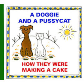 A Doggie and Pussycat - How They Were Ma