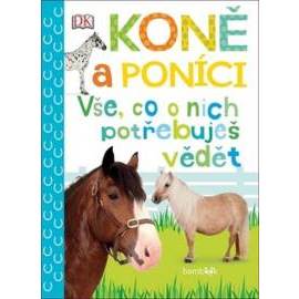 Koně a poníci Vše, co o nich potřebuje vědět