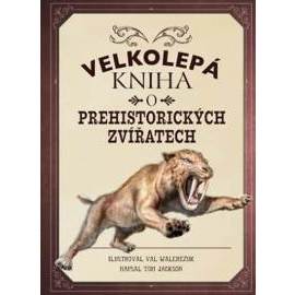 Velkolepá kniha o prehistorických zvířatech