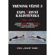 Trénink vězně 3 Explozivní kalistenika - cena, porovnanie