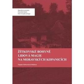 Žítkovské bohyně Lidová magie na Moravských Kopanicích