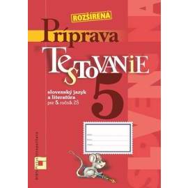 Rozšírená príprava na Testovanie 5 slovenský jazyk a literatúra pre 5.ročník ZŠ