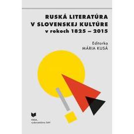 Ruská literatúra v slovenskej kultúre v rokoch 1825 - 2015