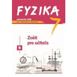 Fyzika pre 7. ročník ZŠ a 2. ročník GOŠ. Zošit pre učiteľa