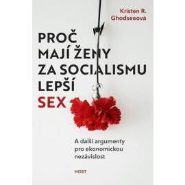 Proč mají ženy za socialismu lepší sex -A další argumenty pro ekonomickou nezávislost