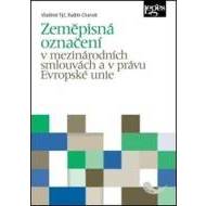 Zeměpisná označení v mezinárodních smlouvách a v právu Evropské unie - cena, porovnanie