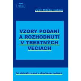 Vzory podaní a rozhodnutí v trestných veciach – IV. aktualizované a doplnené vydanie k 1. 1. 2018