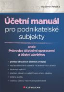 Účetní manuál pro podnikatelské subjekty aneb Průvodce účetními operacemi a účetní závěrkou - cena, porovnanie