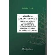 Aplikácia a transformácia právnych noriem EÚ do slo.práv.por.v oblasti ochr. ŽP - cena, porovnanie