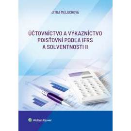 Účtovníctvo a výkazníctvo poisťovní podľa IFRS a solventnosti II