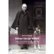 Děkan Václav Boštík a dějiny farnosti v Ústí nad Orlicí - cena, porovnanie