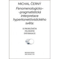 Fenomenologicko-pragmatistická interpretace hyperkonektivistického světa - cena, porovnanie