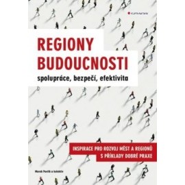 Regiony budoucnosti - spolupráce, bezpečí, efektivita