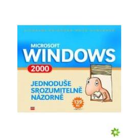 Microsoft Windows 2000 Jednoduše, srozumitelně, názorně