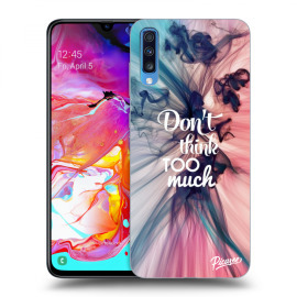 Picasee Silikónový prehľadný obal pre Samsung Galaxy A70 A705F - Don't think TOO much