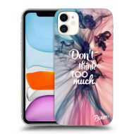 Picasee Silikónový prehľadný obal pre Apple iPhone 11 - Don't think TOO much - cena, porovnanie