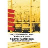 Brno-střed Františka Kressy / The City of František Kressa - cena, porovnanie