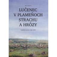 Lučenec v plameňoch strachu a hrôzy. Vypálenie mesta v roku 1849 - cena, porovnanie