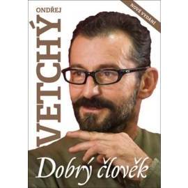 Dobrý člověk Ondřej Vetchý