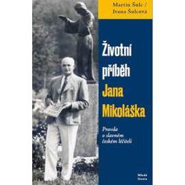 Životní příběh Jana Mikoláška - Pravda o