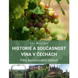 Historie a současnost vína v Čechách
