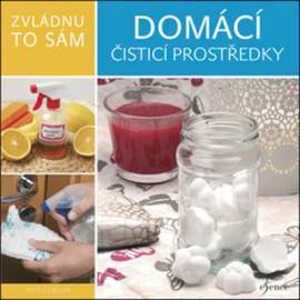 Zvládnu to sám: Domácí čisticí prostředky