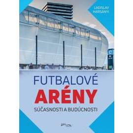 Futbalové arény súčasnosti a budúcnosti