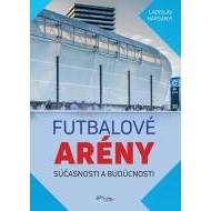 Futbalové arény súčasnosti a budúcnosti - cena, porovnanie