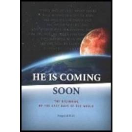 He is coming soon