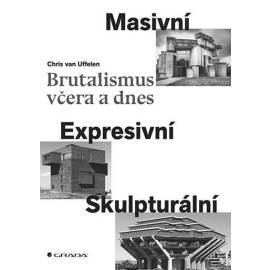 Brutalismus včera a dnes - Masivní, expr