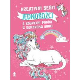 Kreativní sešit: Jednorožci a kouzelní poníci z Duhového údolí