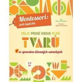 Moje první kniha plná tvarů se spoustou úžasných samolepek (Montessori: Svět úspěchů)