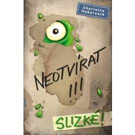 Neotvírat!!! Slizké!