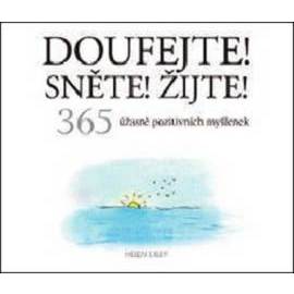 Doufejte! Sněte! Žijte!