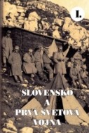 Slovensko a prvá svetová vojna I. - cena, porovnanie