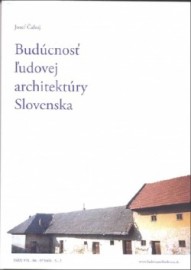 Budúcnosť ľudovej architektúry Slovenska