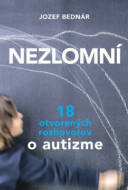 Nezlomní 18 otvorených rozhovorov o autizme - cena, porovnanie