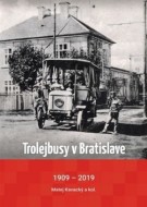 Trolejbusy v Bratislave 1909 - 2019 - cena, porovnanie